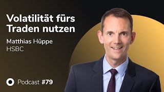 Volatilität fürs Traden nutzen - mit Matthias Hüppe | HSBC