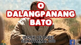 SDA BALAANG ALAWITON | ROCK OF AGES | O DALANGPANANG BATO