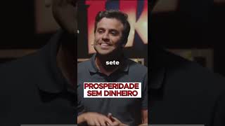 PROSPERIDADE SEM DINHEIRO