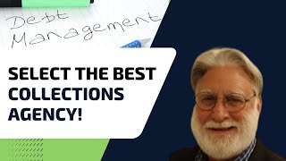 How to Select the Right Collection Agency for your Delinquent Accounts? Third-Party Debt Collection