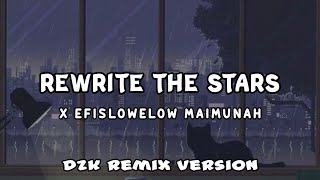 DJ REWRITE THE STARS X EFISLOWELOW MAIMUNAH TERBARU FULL BASS VIRAL TIKTOK 2024「Dzk Remix」