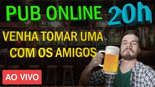 PUB ONLINE: VENHA TOMAR UMA COM OS AMIGOS - LIVE DE SEXTA