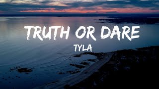 Tyla - Truth or Dare (Lyrics)