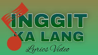 INGGIT KA LANG | LYRICS VIDEO | #tataybembembheemzkheemixtv