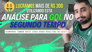 FIZ MAIS DE R$300 EM GOLS NO SEGUNDO TEMPO COM ESTA ANÁLISE / CONFIRA TAMBÉM O RESULTADO DE AGOSTO