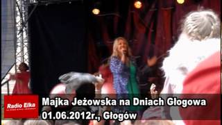 Majka Jeżowska na Dniach Głogowa 2012