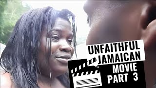 🎬 Unfaithful Jamaican Movie Series | Part 3-7 | Drama & Betrayal Unveiled!