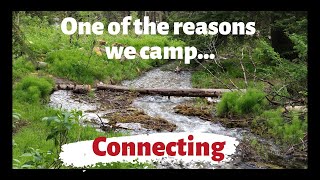 One of the reasons we camp...Connecting!