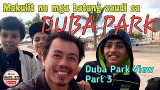 Vlog#14 Duba Park View part 3