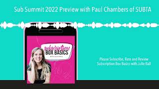 Sub Summit 2022 Preview with Paul Chambers of SUBTA