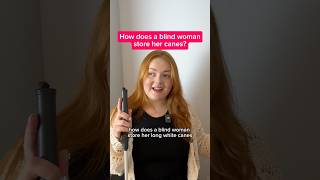 How does a blind woman store her long white canes?