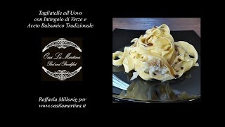 Tagliatelle con Verze e Aceto Balsamico (Dal Ricettario di Raffaela Millonig)