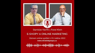 E-shopy a online marketing | Stanislav Vavřík a Pavel Klein