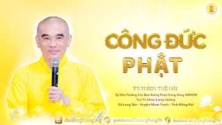 Công Đức Phật - TT. Thích Tuệ Hải - Chùa Long Hương