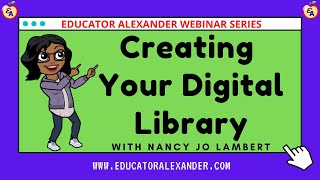 Creating Your Digital Library with Nancy Jo Lambert