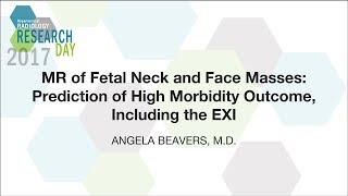 MR of Fetal Neck and Face Masses: Prediction of High Morbidity Outcome, Including the EXI