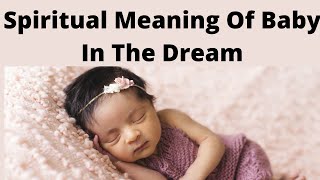 Spiritual meaning of baby, giving birth in the dream...My Contact ....