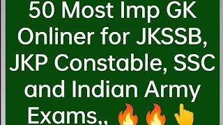 50 Imp GK Onliner part-5 for JKP Constable, JKSSB, SSC and Indian Army jobs. pdf in discription