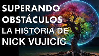 Superando Obstáculos: La Historia de Nick Vujicic ❤️