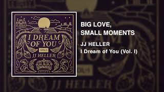 JJ Heller - Big Love, Small Moments (Official Audio Video)