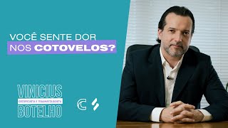 Você sente dor nos cotovelos? | Dr. Vinicius Botelho