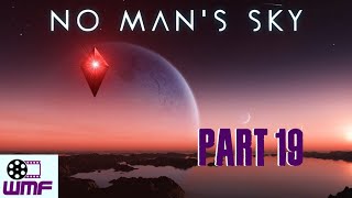 Trying to save Atlas?   No Mans Sky Part 19