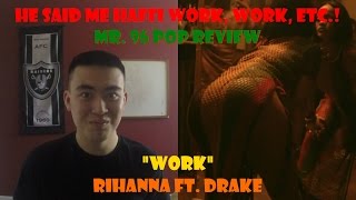 Mr. 96 POP REVIEW: "Work" by Rihanna ft. Drake (Episode 14)