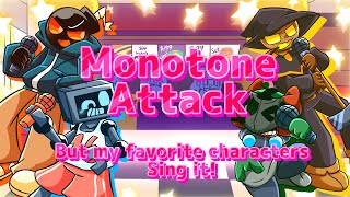 Monotone Attack but my favorite characters sing it!(Whitty,Hex,Tricky and Zardy)【FNF】