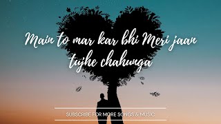 Main to mar kar bhi Meri jaan tujhe chahunga - Romantic Song - Love Song - #dil #love #lovesong