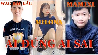 WAG BÁC GẤU vs MAMIXI vs MILONA Ai Đúng Ai Sai | Drama Freefire