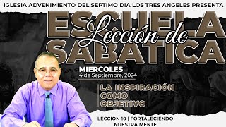 Miércoles 4 de Septiembre Lección de Escuela Sabática - Pr. Orlando Enamorado