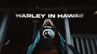 HARLEY IN HAWAII SONG (SLOW+ REVERB) VERSION KATY PERRY