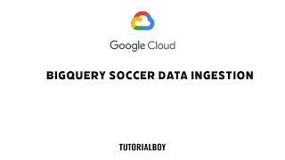 BigQuery Soccer Data Ingestion || GSP848 || #cloudskillsboost #googlecloud #qwiklabs #tutorialboy