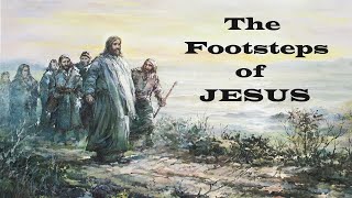 The Footsteps of Jesus - Walking with Jesus - Christian Devotional