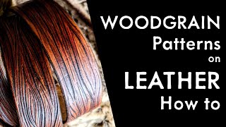 How to: WOODGRAIN patterns on LEATHER