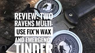 Initial Review: Two Ravens Trading Multi-Use Fix'n Wax and Emergency Tinder