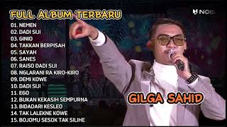 NEMEN - GILGA SAHID feat DENNY CAKNAN || FULL ALBUM TERBARU 2023