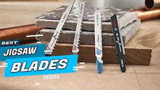 Top 5 Best Jigsaw Blades Review in 2022