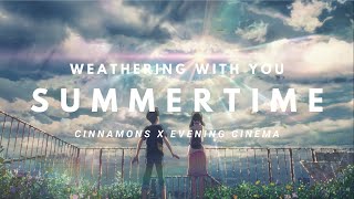 Summertime - Weathering With You「AMV」// cinnamons x evening cinema