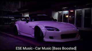 ESE Music - Car Music [Bass Boosted]