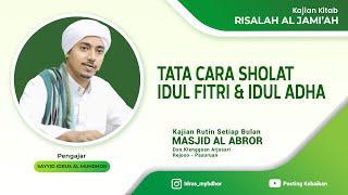 TATA CARA SHOLAT IDUL FITRI & IDUL ADHA | Sayyid Idrus Al Muhdhor | Klenggoan, 23 Agustus 2023