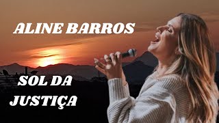 Aline Barros - Sol da Justiça | Adoração