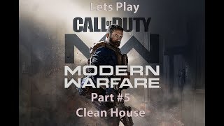 CoD Modern Warfare Lets Play part 5 - Clean House