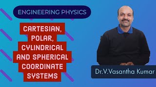 Cartesian, Polar, Cylindrical and Spherical Coordinate Systems |Engineering Physics