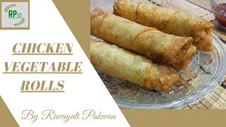 Chicken Vegetable Rolls | Chicken Rolls | Vegetable Rolls | Ramadan Special | Riwayati Pakwan