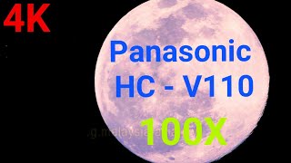 Panasonic HC - V110 Moon Zoom Test | 100X Super Moon Zoom Test