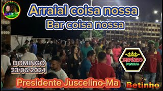 23/06/2024 = DOMINGO = ARRAIAL COISA NOSSA EM PRESIDENTE JUSCELINO-MA COM A IMPÉRIO MUSICAL.