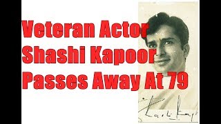 Famous Actor Shashi Kapoor dies at 79!