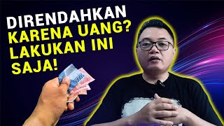 KETIKA DIPANDANG SEBELAH MATA KARENA UANG