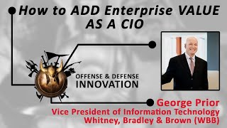 How to Add Enterprise Value as a CIO | George Prior, VP of IT at Whitney, Bradley & Brown (WBB)